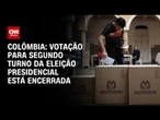 Eleições na Colômbia: Votação para segundo turno é encerrada | AGORA CNN
