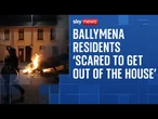 Ballymena unrest: People 'wake up with fear for their lives' after two nights of violence