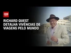 Âncora da CNN Internacional detalha vivências de viagens pelo mundo | CNN NOVO DIA