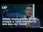 Trump confirma a morte do influenciador Charlie Kirk após ataque a tiros os EUA