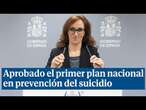 Aprobado el primer plan nacional de prevención del suicidio que estará dotado con 18 millones