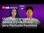 Santos x Corinthians se enfrentam pelo Paulistão Feminino; Milly Lacombe diz quem é o favorito