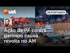 Bombas, destruição e pânico: ação da PF contra garimpo causa revolta no Amazonas | Carlos Madeiro