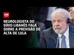 Neurologista do Sírio-Libanês fala sobre a previsão de alta de Lula | LIVE CNN