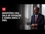 Ministério cria sala de situação e cobra Aneel e Enel | AGORA CNN