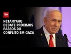 Netanyahu se reúne com gabinete de segurança em Israel | CNN PRIME TIME