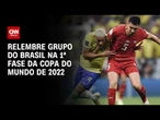 Copa do Mundo: Brasil ficou no Grupo G em 2022; relembre adversários da 1ª fase | ARQUIVO CNN