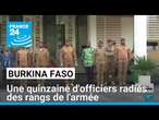 Burkina Faso : une quinzaine d'officiers radiés pour 