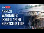 Four arrest warrants issued after nightclub fire in North Macedonia