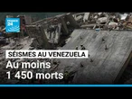 Séismes au Venezuela : au moins 1 450 morts et des dizaines de milliers de disparus • FRANCE 24