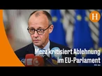 Lieferkettengesetz: Merz nennt Entscheidung im EU-Parlament „inakzeptabel“