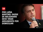 Saúde de Bolsonaro deve virar argumento por domiciliar | BASTIDORES CNN