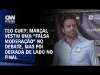 Teo Cury: Marçal vestiu uma 