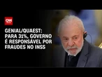 Para 31% governo é principal responsável por fraudes no INSS, diz Quaest | CNN NOVO DIA