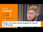 Médico cria IA que calcula dosagem de insulina via Whatsapp