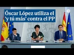 Óscar López utiliza el 'y tú más' contra el PP: "El que la hace la paga, se llame Ábalos o Ayuso"