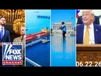 Fox News Highlights - June 22nd, 2026
