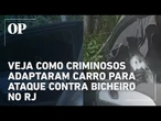 Carro utilizado em ataque a bicheiro no RJ foi adaptado com "seteiras" para facilitar o crime