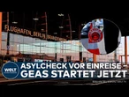 EU-ASYLREFORM TRITT IN KRAFT: Warum Asylanträge am Flughafen BER jetzt früher geprüft werden