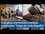 Colegios convertidos cocinas solidarias y centros logísticos: 