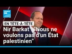 "Nous ne voulons pas d'un État palestinien", dit le ministre israélien de l'Économie Nir Barkat