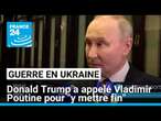 Guerre en Ukraine : Donald Trump a appelé Vladimir Poutine pour 