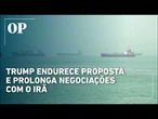 Trump exige mudanças em acordo com Irã e adia decisão final sobre negociações