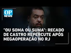 Castro nega batalha política, mas manda recado: “ou soma ou suma” | O POVO News