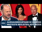 ALARM IN VENEDIG: Italiener genervt - Proteste gegen Pompös-Hochzeit von Amazon-Gründer Jeff Bezos