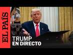 DIRECTO | Trump hace declaraciones desde el Despacho Oval | EL PAÍS