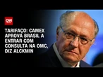 Alckmin: Camex autoriza Brasil a entrar com consulta na OMC sobre tarifaço | CNN PRIME TIME
