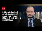 Israel x Irã: Solução diplomática a curto prazo não será viável, diz professor | CNN 360°