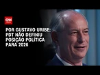 PDT não definiu posição política para 2026 | BASTIDORES CNN
