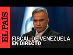 DIRECTO | Mensaje del Fiscal Tarek William Saab | El País