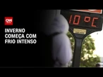 Previsão do tempo: Inverno começa intenso e com influência de El Niño | CNN NOVO DIA