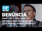 Gonet diz a ministros do STF que tem 'tudo pronto' para denunciar Bolsonaro, afirma colunista | OP