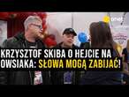 Krzysztof Skiba o hejcie na Owsiaka: słowa mogą zabijać!