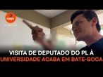 Visita de deputado do PL à universidade termina em bate boca no Ceará