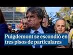 Puigdemont se escondió en tres pisos y no huyó de Barcelona hasta que se quitó la 'operación jaula'