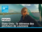 Bataille pour la crevette américaine : la détresse des pêcheurs de Louisiane • FRANCE 24