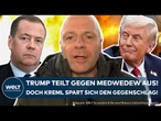 PUTINS KRIEG: Trump pöbelt gegen Medwedew! Warum sich der Kreml aber zurückhält!