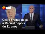 Celso Freitas se manifesta após saída da Record e cita Globo: 'São 53 anos de carreira'