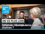 Défense: face à Moscou, l'Europe prête à s'affranchir de la tutelle américaine ? • FRANCE 24