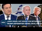 FREILASSUNG ISRAELISCHER GEISELN: "Nur Trump konnte das schaffen!" - Netanjahu steht in der Kritik!