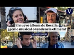 Lux de Rosalía: ¿revolución musical o fenómeno comercial? La calle responde