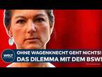 DEUTSCHLAND: Ohne Sahra Wagenknecht geht gar nichts! Regierungsbildung? Das Dilemma mit der BSW