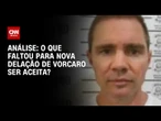 Análise: As chances de Vorcaro apresentar terceira versão de delação | WW