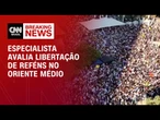 Cessar-fogo no Oriente Médio: Especialista avalia libertação de reféns | LIVE CNN