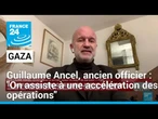 Guillaume Ancel, ancien officier : "On assiste à une accélération des opérations" à Gaza