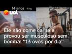 Homem sai de 62kg para 100kg comendo 13 ovos por dia e fazendo musculação: 'Sem anabolizantes'